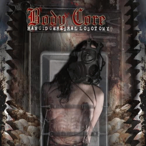 Body Core : Rancid Cerebral Lobotomy